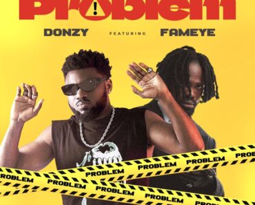 Donzy Ft. Fameye – Problem