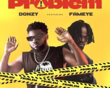 Donzy Ft. Fameye – Problem