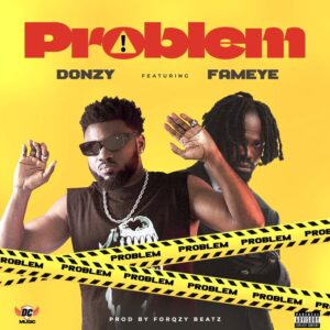 Donzy Ft. Fameye - Problem