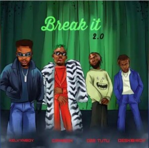Kelvyn Boy – Break It 2.0 ft. Camidoh, Dee Tutu & Deskibwoy