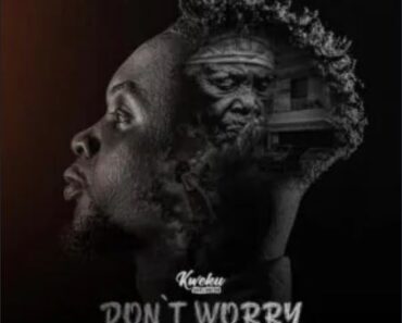 Kweku Darlington – Don’t Worry