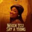 Mercy Chinwo – When You Say A Thing