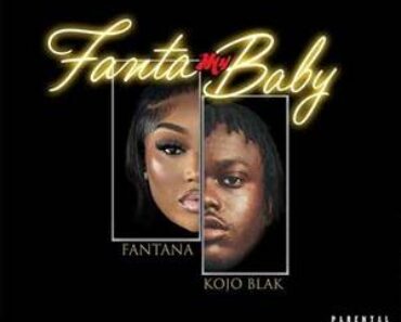 Fantana & Kojo Blak – Fanta My Baby