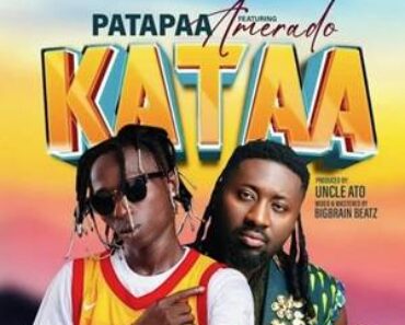 Patapaa – Kataa Ft Amerado