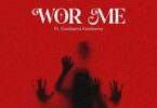 King Paluta - Wor Me Ft Kwabena Kwabena