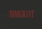 Immigrant by Kwesi Arthur