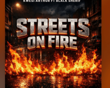 Kwesi Arthur Ft Black sherif – Streets on Fire Kwesi Arthur Ft Black sherif – Streets on Fire
