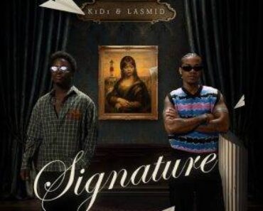 KiDi Ft Lasmid – Signature