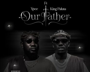 Ypee Ft King Paluta – Our Father