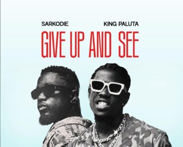 King Paluta Ft Sarkodie – Give Up And See