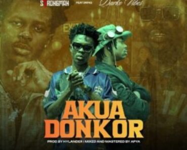 Strongman – Akua Donkor ft. DarkoVibes