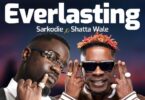 Sarkodie - Everlasting Lyrics Ft. Shatta Wale