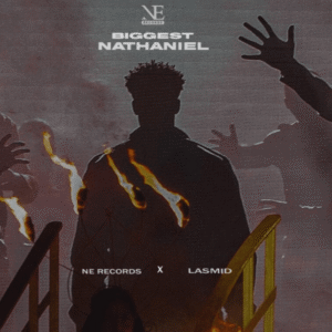Lasmid – Biggest Nathaniel