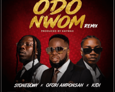 Ofori Amponsah Ft. Stonebwoy x Kidi – Odo Nwom (Remix)