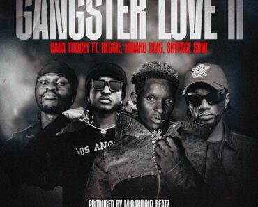 Baba Tundey – Gangster Love II Ft Reggie, Kwaku DMC & Skyface Sdw