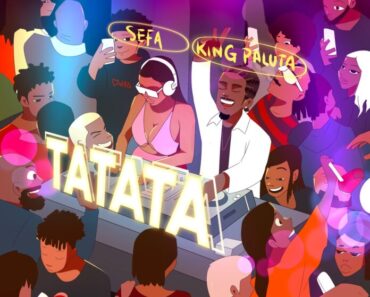 Sefa Ft King Paluta – Tatata