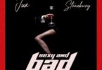 Jux Ft Stonebwoy - Sexy And Bad