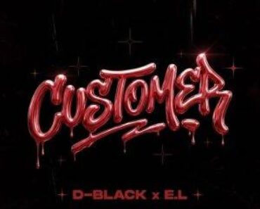 D-Black Ft E.L – Customer