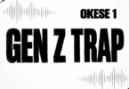 Okese1 - Gen Z Trap